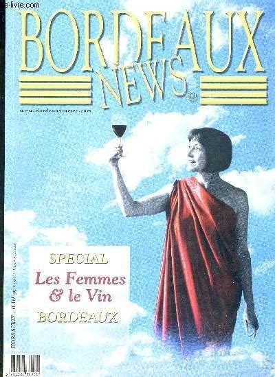 Bordeaux News Hors Serie Juin Special Les Femme Et Le Vin