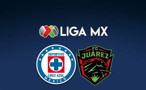 Cruz Azul Vs Fc Juárez Hora Y Dónde Ver El Partido De La Jornada 4 De La Liga Mx