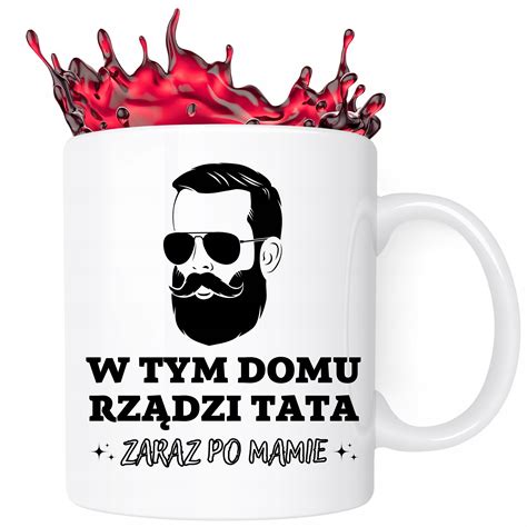 KUBEK DLA TATY OJCA NA PREZENT W DOMU RZĄDZI TATA KUBEK DLA TATY NA