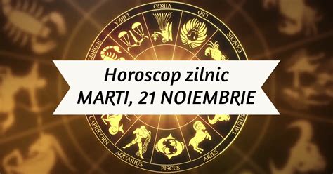 Horoscop Zilnic Marti Noiembrie Experiente Noi Entuziasm Si Energie