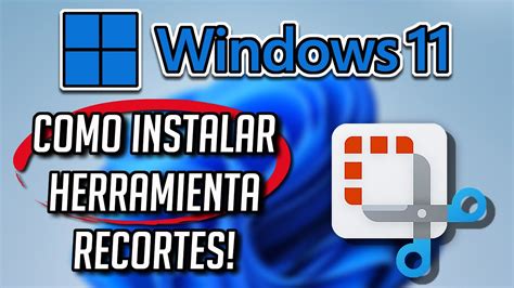 Cómo Descargar E Instalar Herramienta Recortes Para Windows 11 10 Pc