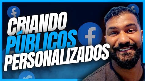 INICIANTES Como CRIAR PÚBLICOS PERSONALIZADOS No FACEBOOK ADS 2023