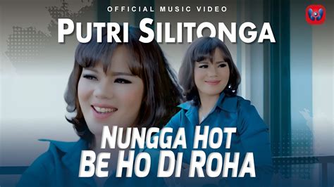 Putri Silitonga Nungnga Hot Be Ho Di Roha Official Music Video