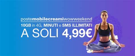 Postemobile Creami Wow Weekend Gb Minuti E Sms Illimitati A