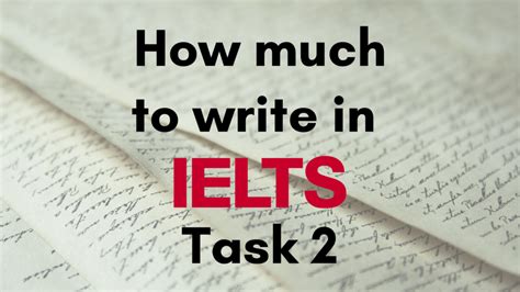 How Much To Write In Ielts Task 2 Upmyielts