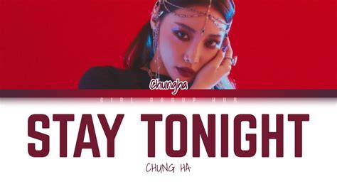 Chungha 청하 Stay Tonight Color Coded Lyrics Engromhan Youtube