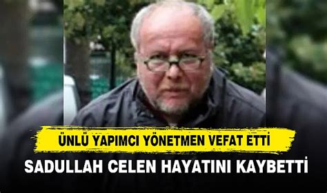 Sadullah Celen Hayat N Kaybetti G Ndem Afyon T Rkeli Gazetesi