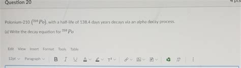 Solved Question 20 Polonium 210 210 Po With A Half Life