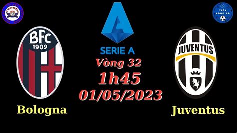 Nhận định Soi Kèo Bologna Vs Juventus 1h45 0105 Vòng 32 Serie A TiẾn Soi KÈo BÓng ĐÁ