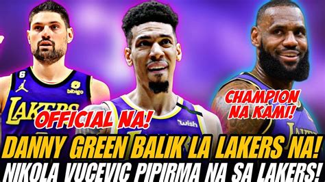 Breaking Danny Green Balik La Lakers Na Nikola Vucevic Pipirma Na Sa