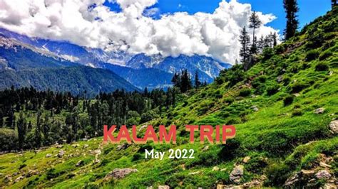 Exploring Kalam Valley A Road Trip Through Swat Khyber Pakhtunkhwa