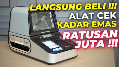 Unboxing Thermo Scientific Niton DXL Ratusan Juta Dapet Apa Aja