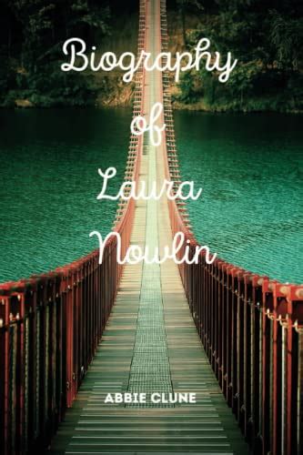 Legacy of Laura Nowlin: About Laura Nowlin by Abbie Clune | Goodreads