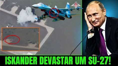 Devastador Míssil Iskander Russo Aniquila Su 27 Ucraniano YouTube