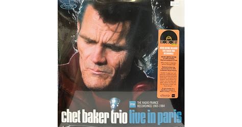 Live In Paris The Radio France Recordings 1983 1984 Chet Baker Trio