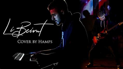 Li Beirut Fairuz Cover By Hamps Youtube