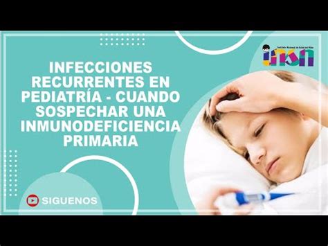 Infecciones Recurrentes en Pediatría Cuando Sospechar una