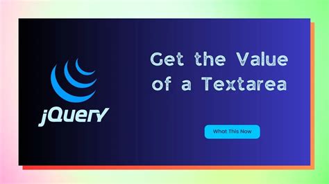 How To Get The Value Of A Textarea With JQuery