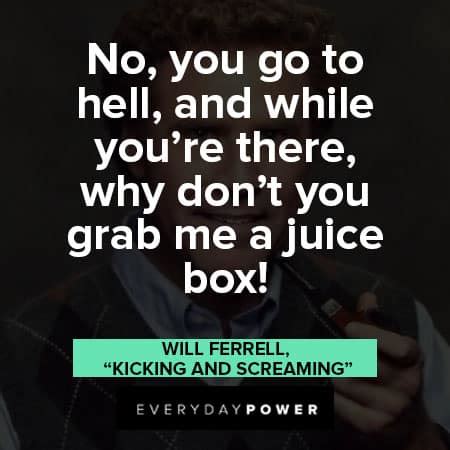 Will Ferrell Kicking And Screaming Quotes