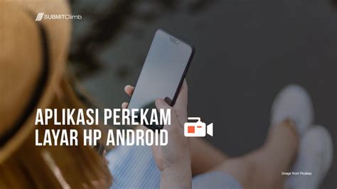 Aplikasi Perekam Layar HP Android Terbaik Tahun Ini