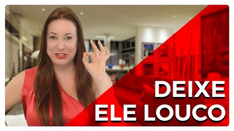 Dica Para Deixar Ele Louco Por Voc Youtube