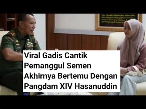 Masiswa Cantik Kuli Panggul Semin Bertemu Langsung Pangdam Hasanudin