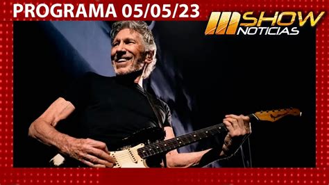 MSHOW Programa del 05 05 23 Roger Waters estará en Argentina YouTube