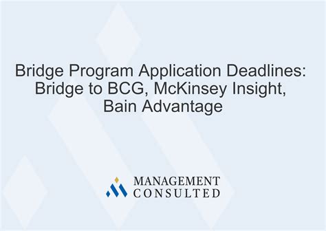 Bridge To Bcg Mckinsey Insight Bain Advantage Application Deadlines