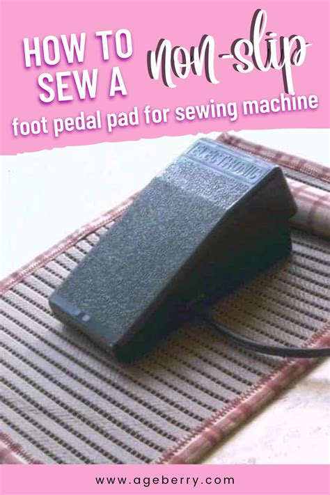 How To Sew A Non Slip Foot Pedal Pad For A Sewing Machine