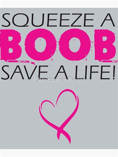 Squeeze A Boob Save A Life Cancer Awareness Poster For Sale By