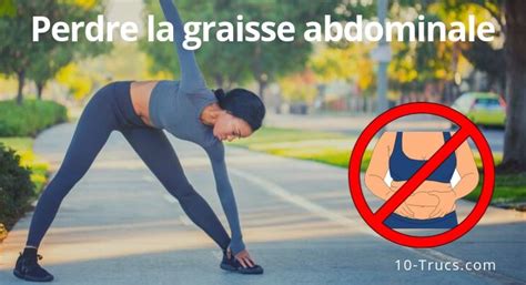 Comment Perdre La Graisse Abdominale Graisse Abdominale Perdre La