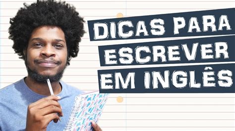 COMO ESCREVER BEM EM INGLÊS CONFIRA 3 DICAS YouTube