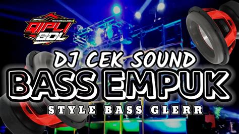 Dj Cek Sound Terbaru 2023 Style Bass Glerr Qipli Bdl Youtube