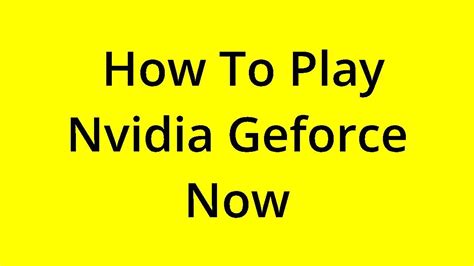 Solved How To Play Nvidia Geforce Now Youtube