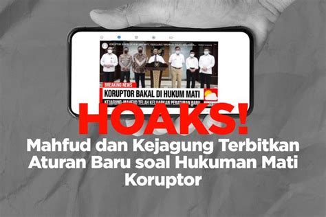 Infografik Hoaks Mahfud Md Dan Kejagung Terbitkan Aturan Hukuman Mati