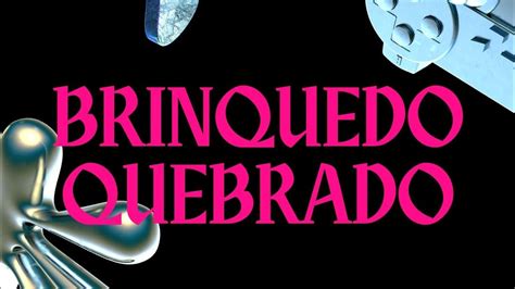 Brinquedo Quebrado Lyric Video Youtube