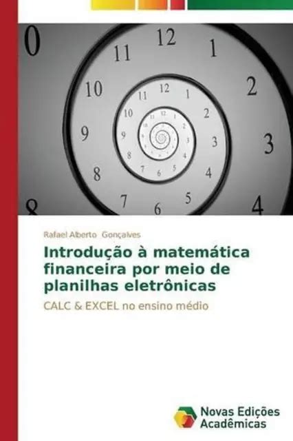 INTRODUO MATEMTICA FINANCEIRA Por Meio De Planilhas Eletrnicas By Gon