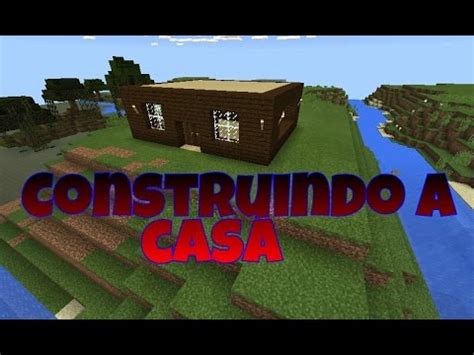 Minecraft Pe Construindo A Casa Survival Youtube