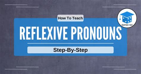 How To Teach Reflexive Pronouns A Step By Step Guide Games4esl