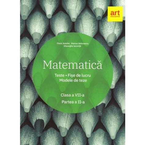 Matematica Clasa 7 Partea 2 Teste Fise De Lucru Modele De Teze