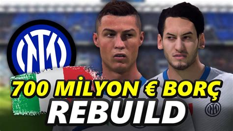 700 Mİlyon Euro BorÇla Inter Rebuild Fifa 22 Karİyer Modu Youtube