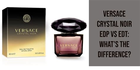 Versace Crystal Noir EDP vs EDT: What's the Difference?