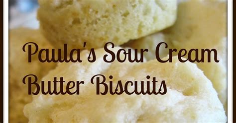 Cookin Up North Paula S Sour Cream Butter Biscuits