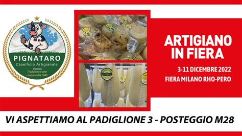 Il Caseificio Pignataro sarà presente all Artigiano in Fiera dal