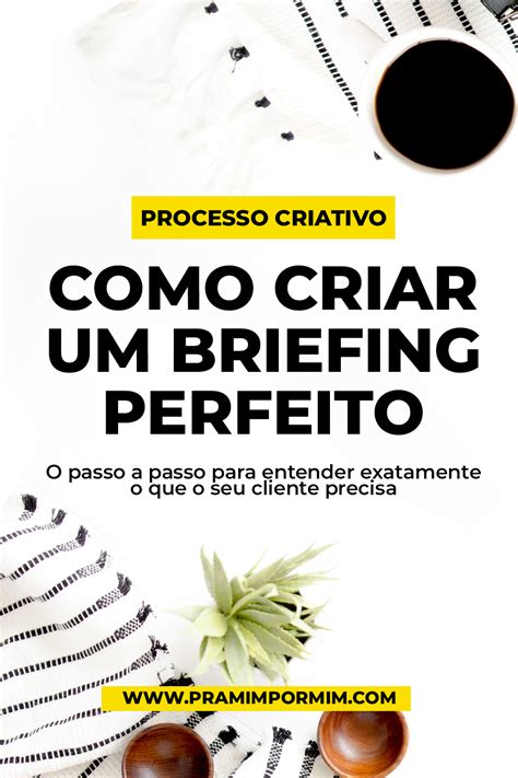 Como Criar Um Briefing Perfeito Passo A Passo E Ferramentas Para