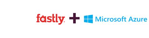 microsoft azure  fastly partnership fastly