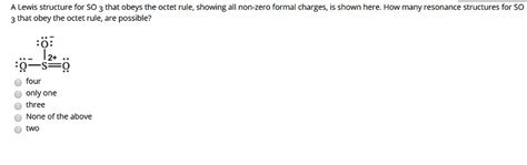 Solved A Lewis Structure For So That Obeys The Octet Rule Showing