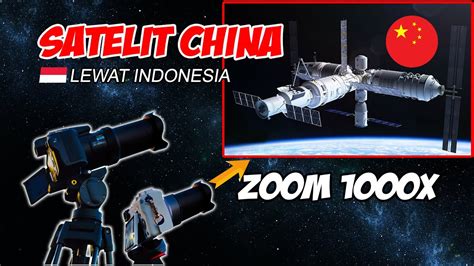 ZOOM SATELIT CHINA LEWAT INDONESIA 天宫 Tiangong CSS Chinese Space