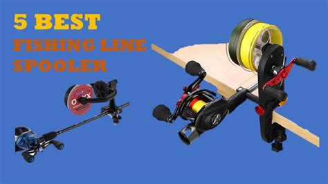 Fishing Line Spooler Top Best Fishing Line Spooler Reviews