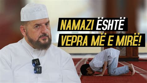 Namazi është vepra më e mirë Dr Shefqet Krasniqi YouTube